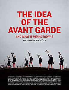 The Idea of the Avant Garde: And What It Means Today 2