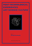2019 - Post-technological Experiences. Art-Science-Culture