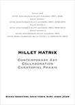 2015 - Millet Matrix: Contemporary Art, Collaboration, Curatorial Praxis