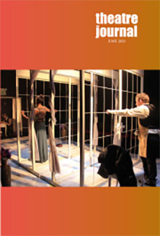 2021 - Theater Journal. Volume 73, Number 2, June 2021