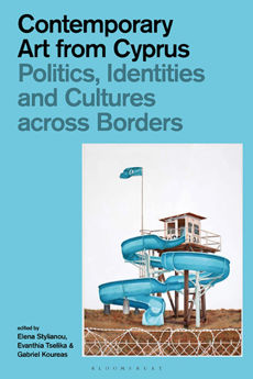 2021 - Contemporary Art from Cyprus: Politics, Identities, and Cultures across Borders