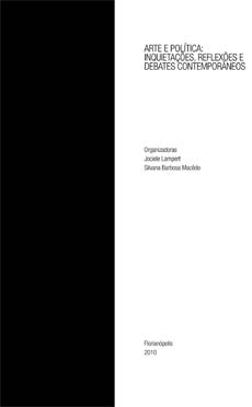 2010 - ARTE E POLÍTICA: INQUIETAÇÕES, REFLEXÕES E DEBATES CONTEMPORÂNEOS